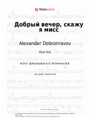 Sheet music, chords Alexander Dobronravov - Добрый вечер, скажу я мисс
