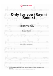 Sheet music, chords Kseniya GL, Raymi - Only for you (Raymi Remix)